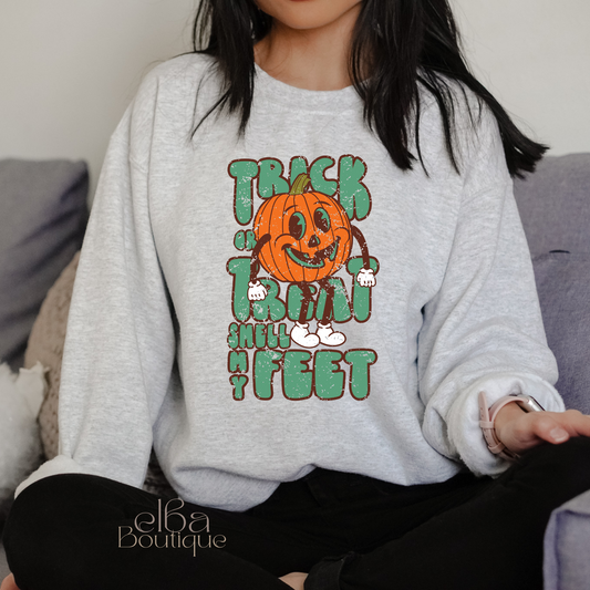 Trick or Treat smell my feet Sweatshirt