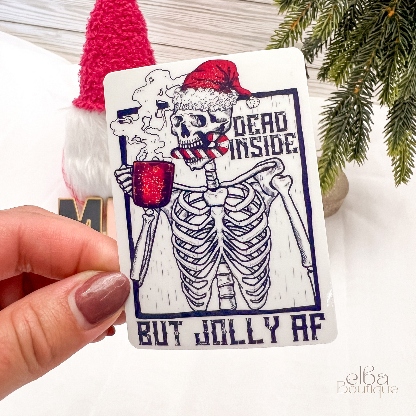 DEAD INSIDE BUT JOLLY AF CHRISTMAS STICKER