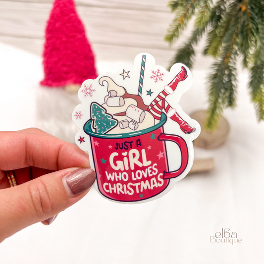 JUST A GIRL WHO LOVES CHRISTMAS STICKER