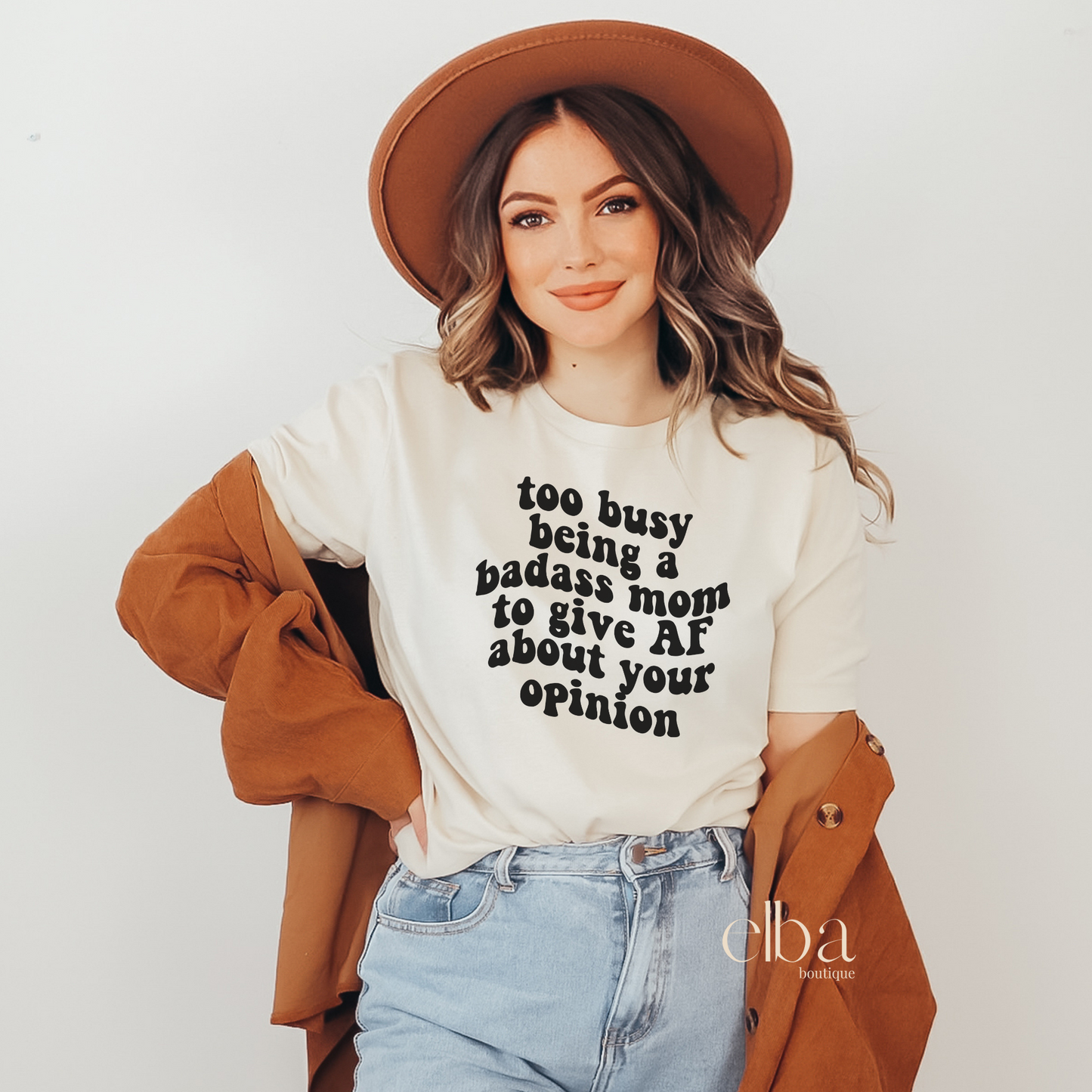 TOO BUSY BEING A BAD ASS MOM TO GIVE AF ABOUT YOUR OPINION TEE