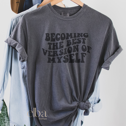 BECOMING THE BEST VERSION OF MYSELF TEE